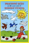 Hudební výchova - pracovní sešit pro MŠ a 1.ročník ZŠ  / DOPRODEJ